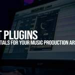 VST Plugins: Essentials for Your Music Production Arsenal