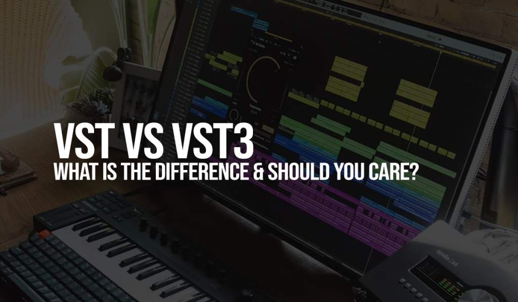 VST vs VST3 What Is The Difference & Should You Care? Slooply Blog