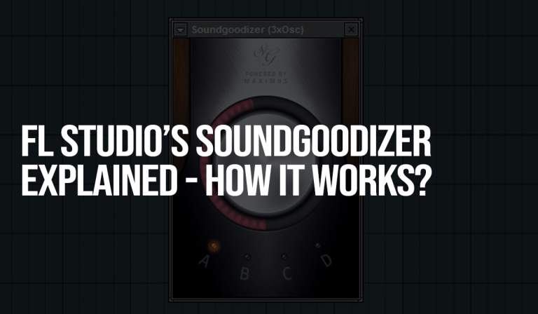 FL Studio’s Soundgoodizer Explained - How It Works?