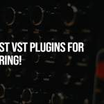 The Best VST Plugins for Mastering in 2024