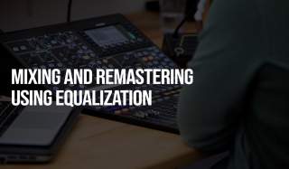 Mixing and Remastering Using Equalization