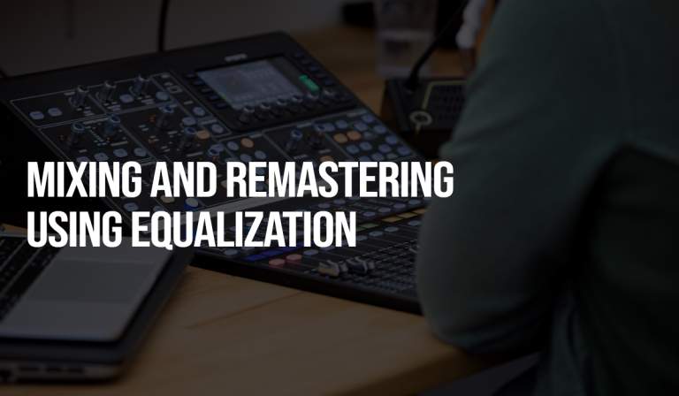 Mixing and Remastering Using Equalization