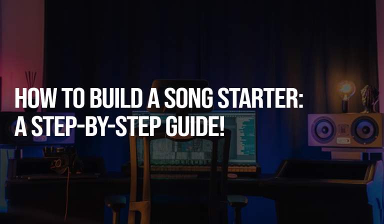 How to Build a Song Starter: A Step-by-Step Guide!