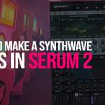 How to Make a Synthwave Bass in Serum 2 (Free Presets Inside)