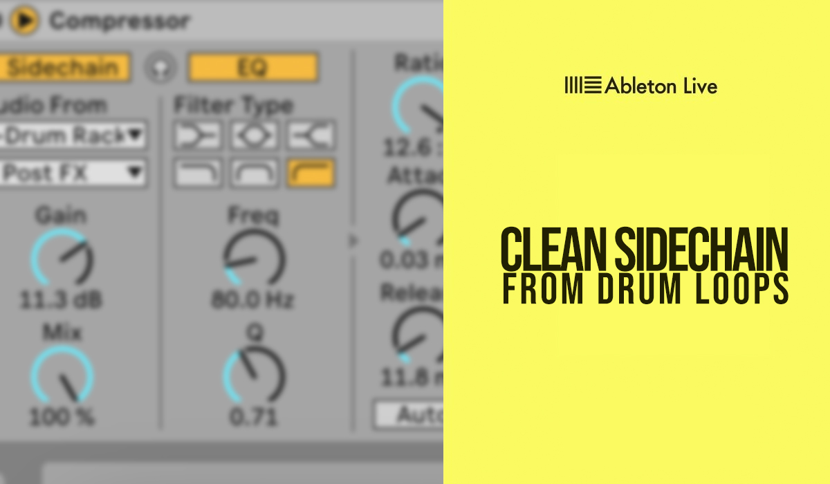 How to Perfectly Sidechain from Drum Loops in Ableton Live