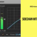 How to Keep Your Sidechain Pumping in Ableton Live!
